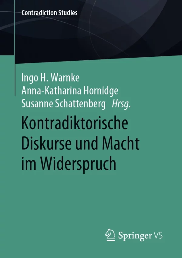 Buchcover "Kontradiktorische Diskurse und Macht im Widerspruch" von Ingo H. Warnke, Anna-Katharina Hornige und Susanne Schattenberg (Hrsg.)