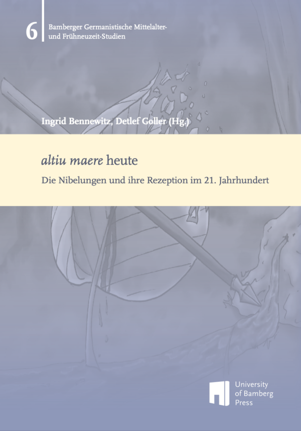 cover "altiu maere heute. Die Nibelungen und ihre Rezeption im 21. Jahrhundert" von Ingrid Bennewitz & Detlef Goller (eds.)