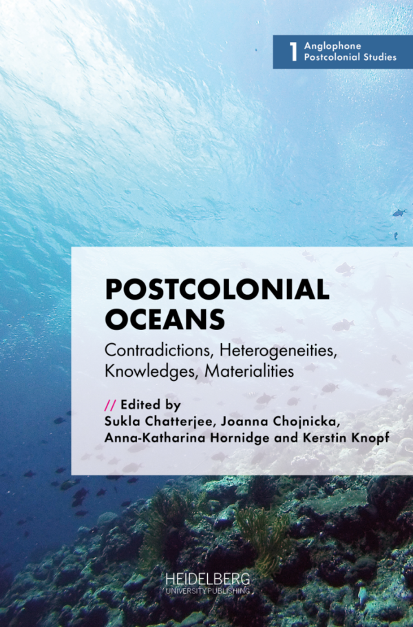 cover "Postcolonial Oceans. Contradictions, Heterogeneities, Knowledges, Materialities" von Joanna Chojnicka, Anna-Katharina Hornidge, Kerstin Knopf & Sukla Chatterjee (eds.)