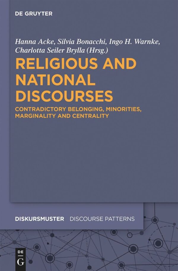 Cover "Religious and national Discourses. Contradictory belonging, minorities, marginality and centrality" von Hanna Acke, Silvia Bonacchi, Ingo H. Warnke und Charlotta Seiler Brylla (Hrsg.)