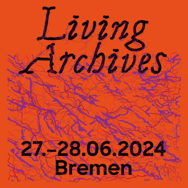 Conference Poster "Living Archives". 27. - 28.06.2024, Bremen