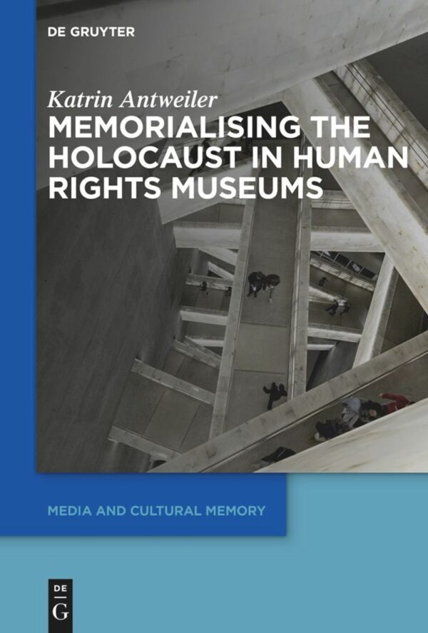 Buch Cover "Memorialising the Holocaust in Human Rights Museums" von Katrin Antweiler