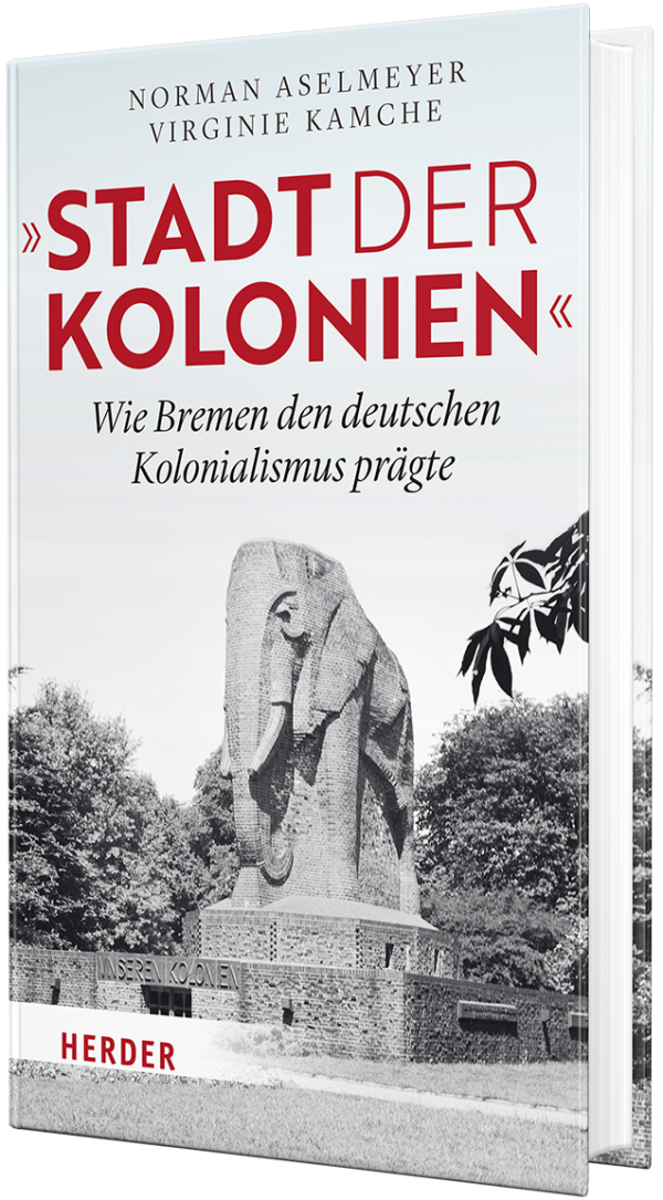 Cover des Buches „Stadt der Kolonien“: Wie Bremen den deutschen Kolonialismus prägte. Zu sehen ist der steinerne Elefant vor dem Bremer Bahnhof.
